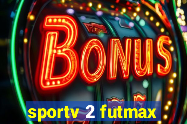 sportv 2 futmax